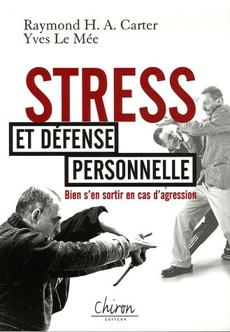 Stress et défense personnelle : bien s'en sortir en cas d'agression