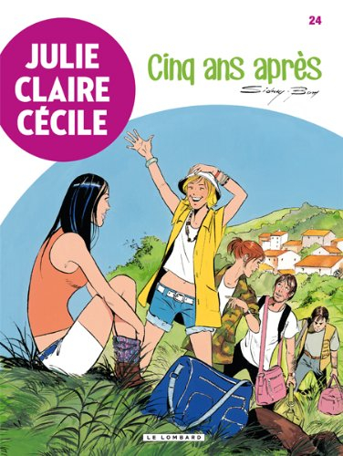 Julie, Claire, Cécile. Vol. 24. Cinq ans après