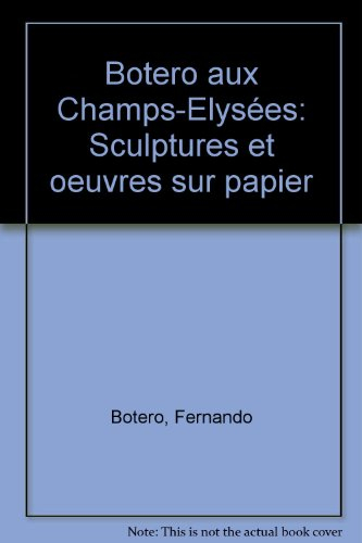 Botero aux Champs-Elysées : sculptures et oeuvres sur papier