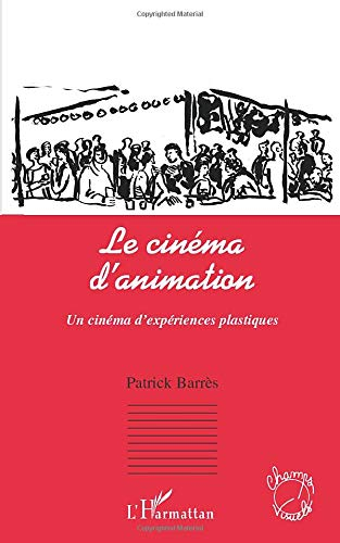 Le cinéma d'animation : un cinéma d'expériences plastiques