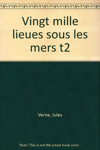 Vingt mille lieues sous les mers. Vol. 2