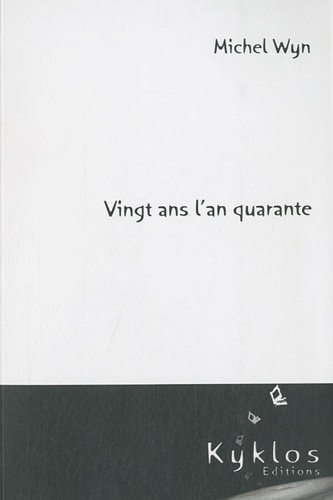 Vingt ans l'an quarante