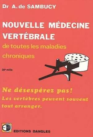 Nouvelle médecine vertébrale des maladies chroniques : ne désespérez pas, les vertèbres peuvent souv