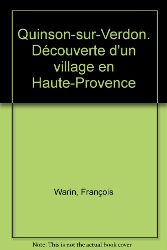 Alpes de lumière (Les), n° 140. Quinson sur Verdon : découverte d'un village en Haute-Provence