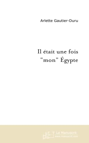 IL ETAIT UNE FOIS 'MON' EGYPTE