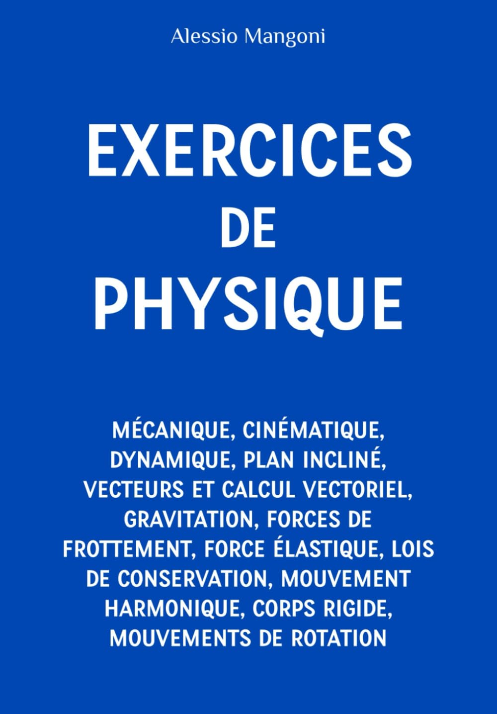 Exercices de Physique : mécanique, cinématique, dynamique, plan incliné, vecteurs et calcul vectorie