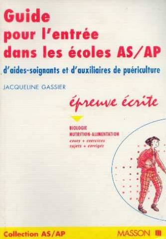 Guide pour l'entrée dans les écoles d'aide-soignantes et d'auxiliaires de puériculture. Vol. 1. Prép