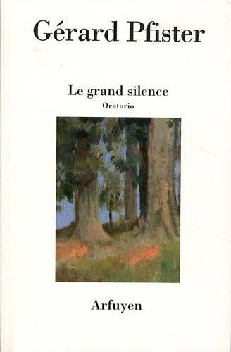 Le grand silence : oratorio