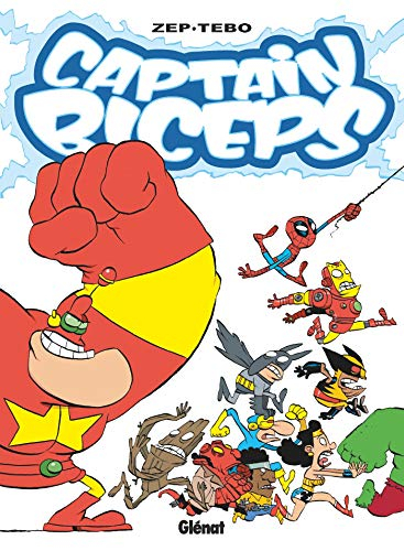 Captain Biceps. Vol. 7. L'increvable