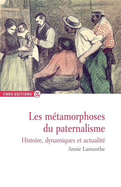 Les métamorphoses du paternalisme : histoire, dynamiques et actualité