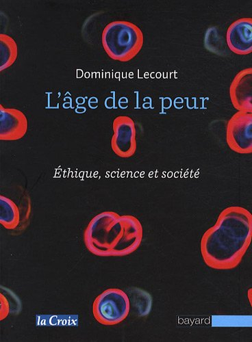 L'âge de la peur : science, éthique et société
