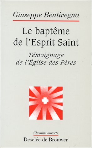 Le baptême de l'Esprit Saint : témoignage de l'Eglise des Pères