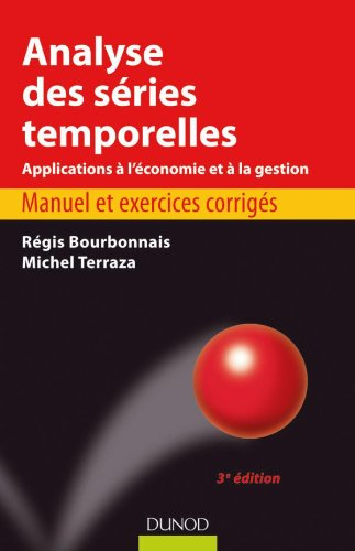 Analyse des séries temporelles : applications à l'économie et à la gestion