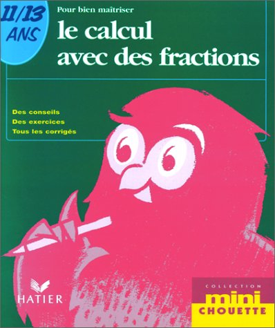 Pour bien maîtriser les calculs avec des fractions