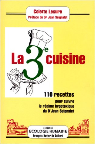 La 3e cuisine : 110 recettes pour suivre le régime hypotoxique