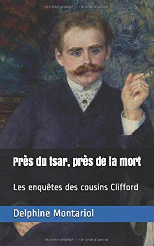 Près du tsar, près de la mort: Les enquêtes des cousins Clifford