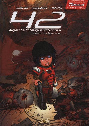 42 agents intergalactiques. Vol. 4. Cal'Han. Vol. 1