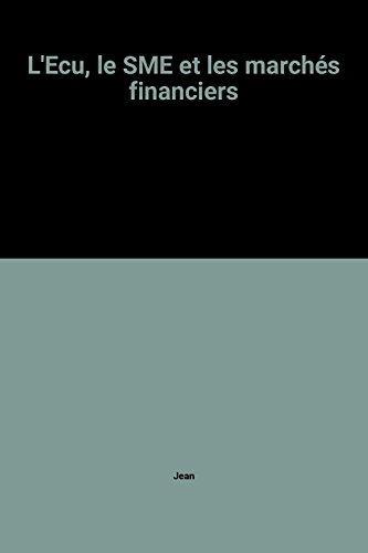 L'écu, le SME et les marchés financiers