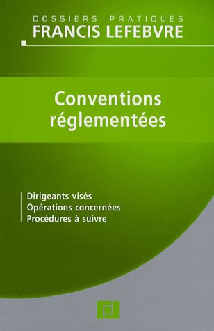 Conventions réglementées : dirigeants visés, opérations concernées, procédures à suivre