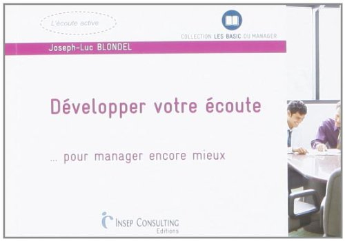 Développer votre écoute : pour manager encore mieux