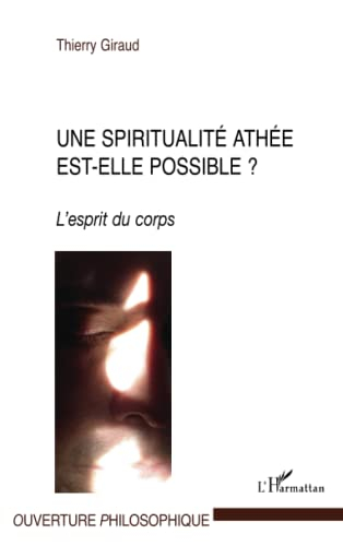 Une spiritualité athée est-elle possible ? : l'esprit du corps