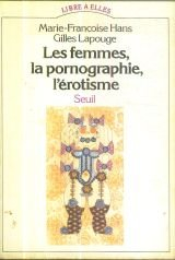 les femmes, la pornographie, l'erotisme