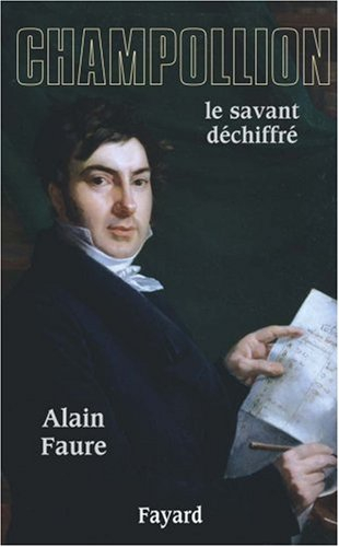 Champollion, le savant déchiffré