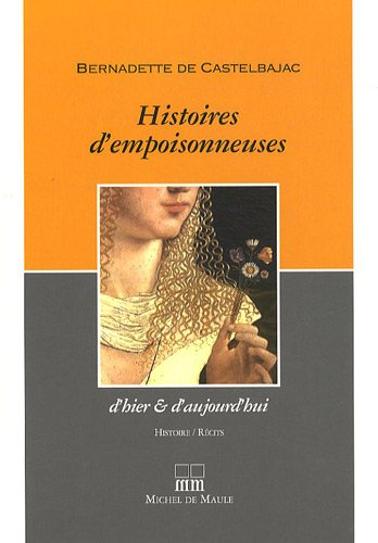 Histoires d'empoisonneuses d'hier et d'aujourd'hui