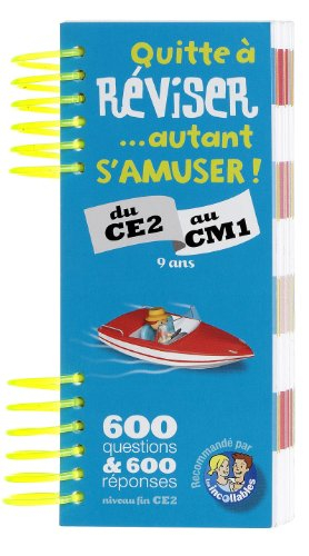 Quitte à réviser... autant s'amuser ! du CE2 au CM1, 9 ans : 600 questions & 600 réponses niveau fin