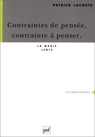 Contraintes de pensée, contrainte à penser : la magie lente