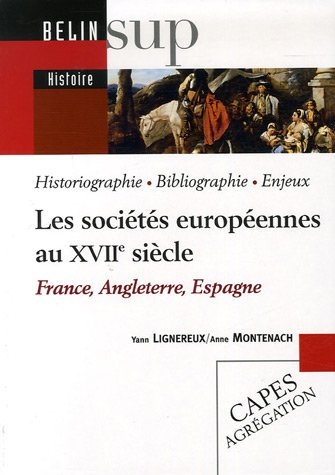 Les sociétés européennes au XVIIe siècle : France, Angleterre, Espagne : historiographie, bibliograp