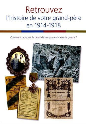 Retrouvez l'histoire de votre grand-père en 1914-1918 : comment retrouver le détail de ses quatre an