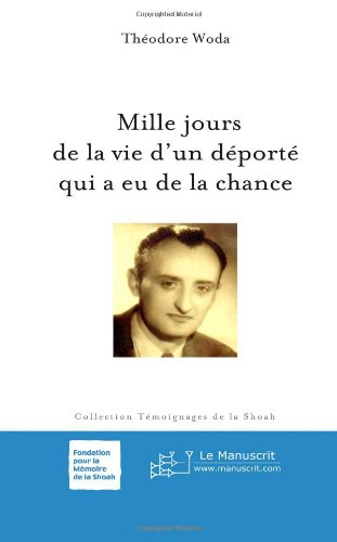 Mille jours de la vie d'un déporté qui a eu de la chance