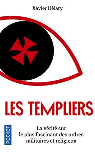 Les Templiers : leur faux trésor, leur vraie puissance : la vérité sur le plus fascinant des ordres 