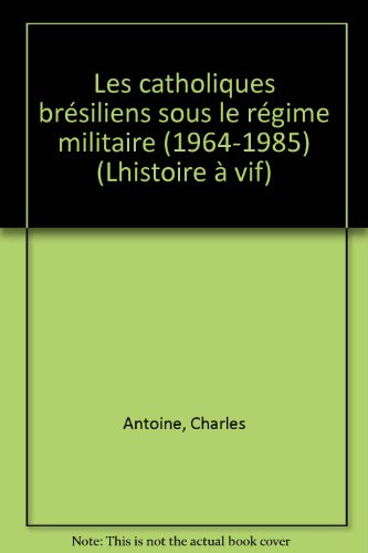 Les Catholiques brésiliens sous le régime militaire