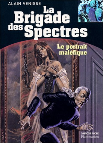 La brigade des spectres. Vol. 6. Le portrait maléfique