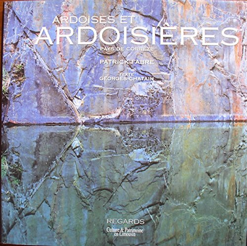 Ardoises et ardoisières : pays de Corrèze