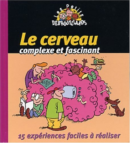 Le cerveau, complexe et fascinant