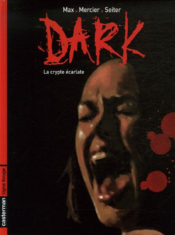 Dark. Vol. 1. La crypte écarlate