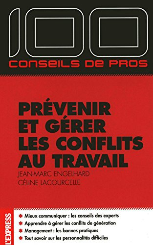 Prévenir et gérer les conflits au travail