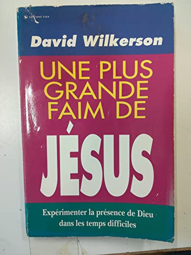 Une plus grande faim de Jésus : expérimenter la présence de Dieu dans les temps difficiles