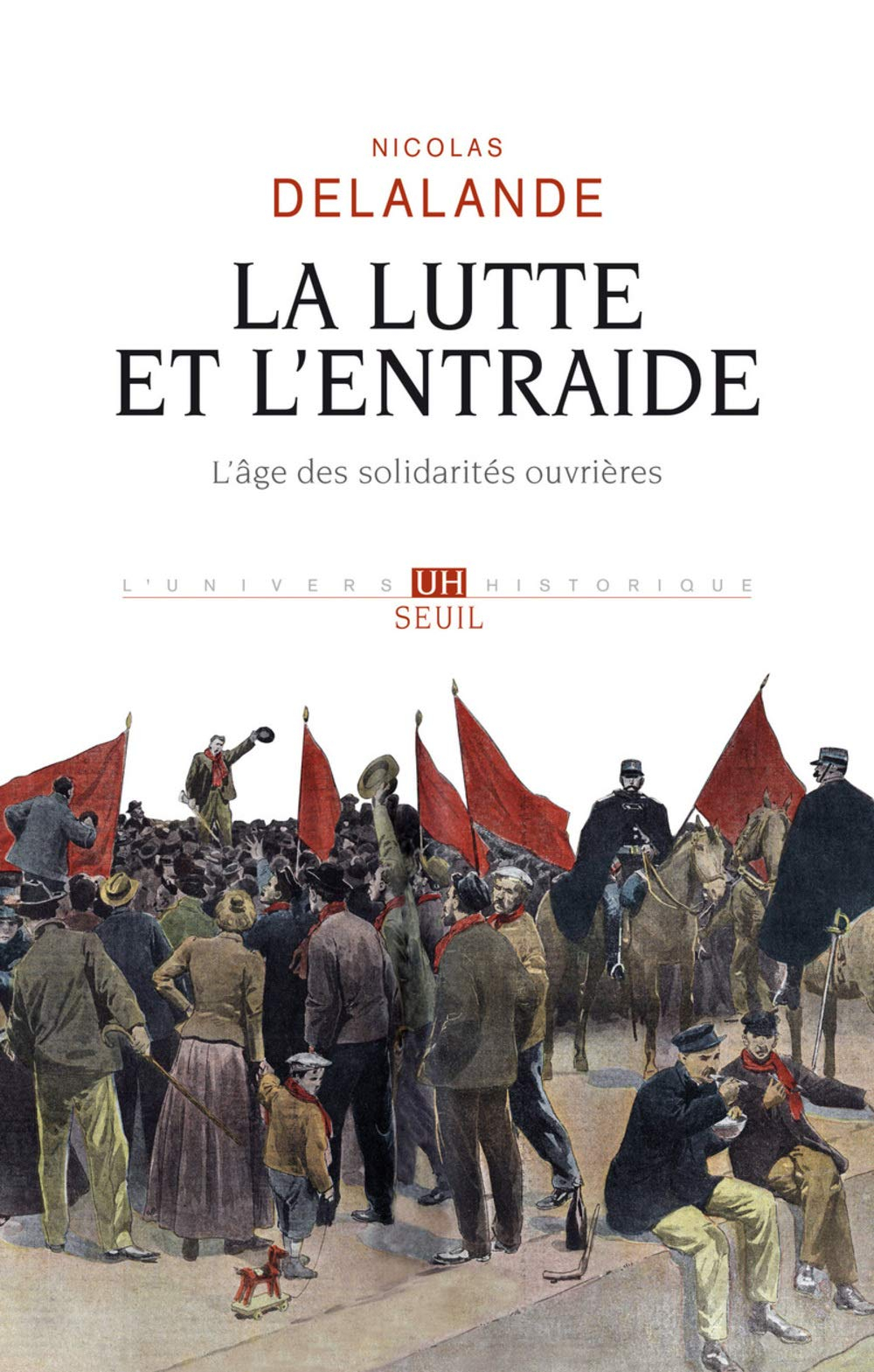 La lutte et l'entraide : l'âge des solidarités ouvrières