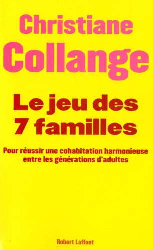 Le jeu des sept familles : pour réussir une cohabitation harmonieuse entre les générations d'adultes