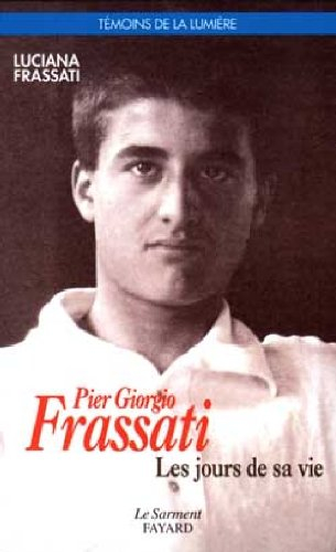 Pier Giorgio Frassati : les jours de sa vie