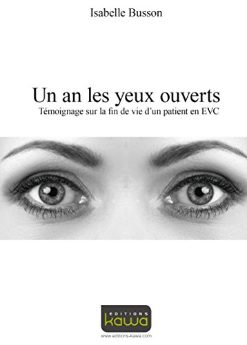 Un an les yeux ouverts : témoignage sur la fin de vie d'un patient en EVC