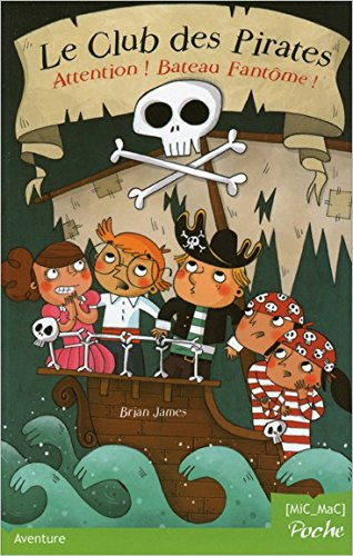 Le club des pirates. Attention ! Bateau fantôme !