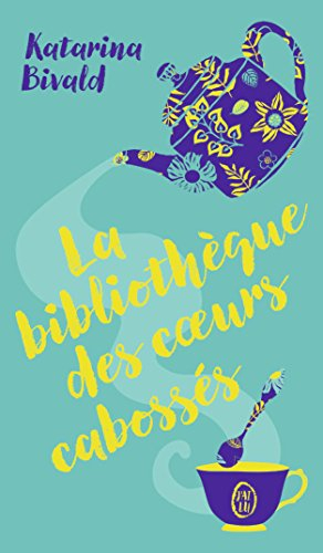 La bibliothèque des coeurs cabossés