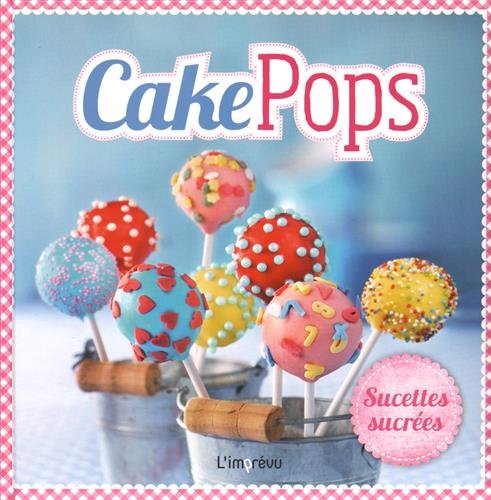 Cake pops : sucettes sucrées