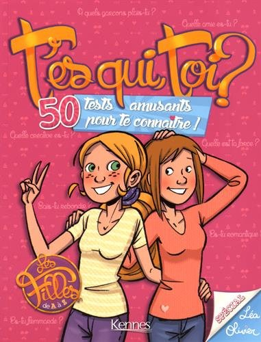 T'es qui, toi ? : 50 tests amusants pour te connaitre !