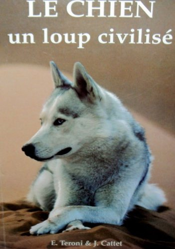 Le chien : un loup civilisé